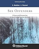Sex Offenders: Crime and Processing in the Criminal Justice System (Aspen Criminal Justice)