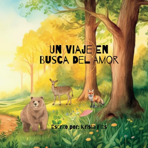 Un Viaje en Busca del Amor (The Journey - A Spiritual Children's Book Series) (Spanish Edition)