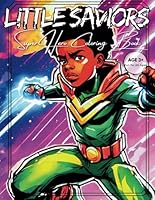 Little Saviors Super Hero Coloring Book (114 Pages), Kids Coloring Book Activity Set, Kids Super Hero, Super Hero, Anime Coloring Book, Animal Coloring Pages, Gift for Kids, 3+ B0D8ZN62LP Book Cover