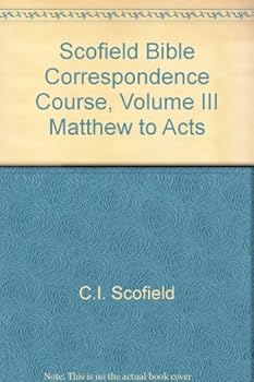 Hardcover Scofield Bible Correspondence Course, Volume III Matthew to Acts Book