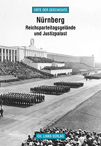 Nürnberg: Reichsparteitagsgelände und Justizpalast...
