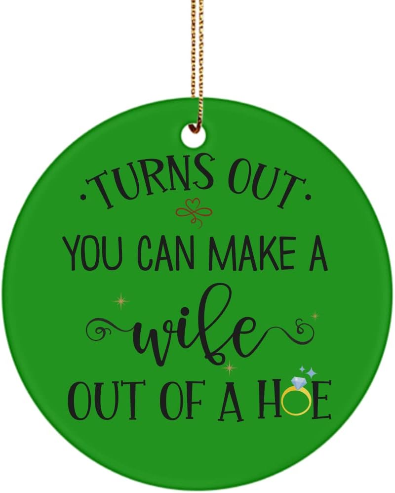 Funny Engagement Ornament Make A Wife Out of a Hoe Wedding Bridal Shower Ideas for Girlfriend Future Wife Fiance Bride to Be 3 inch Round Ceramic TRE