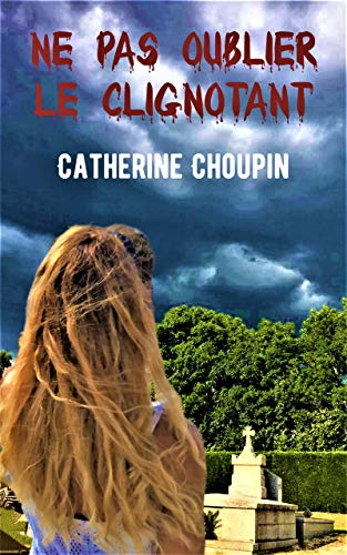 Ne pas oublier le clignotant: Roman policier Ne pas oublier le clignotant: Roman policier