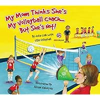 My Mom Thinks She's My Volleyball Coach, But She's Not