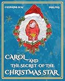 caroline receveur tatouage  Carol and the Secret of the Christmas Star: A Delightful Holiday Storybook About Inner Light, Confidence, and Christmas Wonder for Kids Ages 3–6 (English Edition)