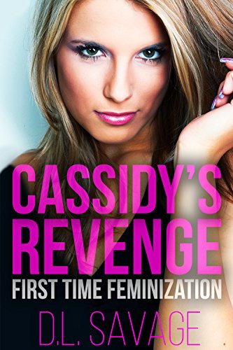Cassidy's Revenge: First Time Feminization (English Edition)