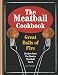 The Meatball Cookbook: Great Balls of Fire