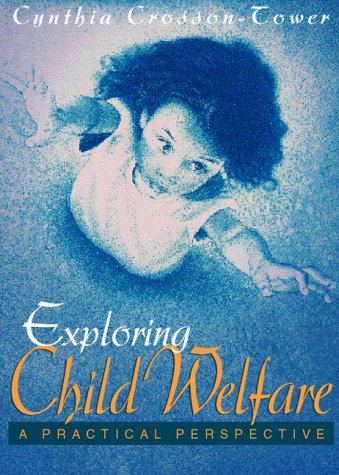 Exploring Child Welfare: A Practice Perspective: Crosson-Tower, Cynthia ...