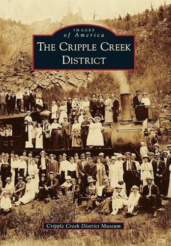 The Cripple Creek District (Images of America)