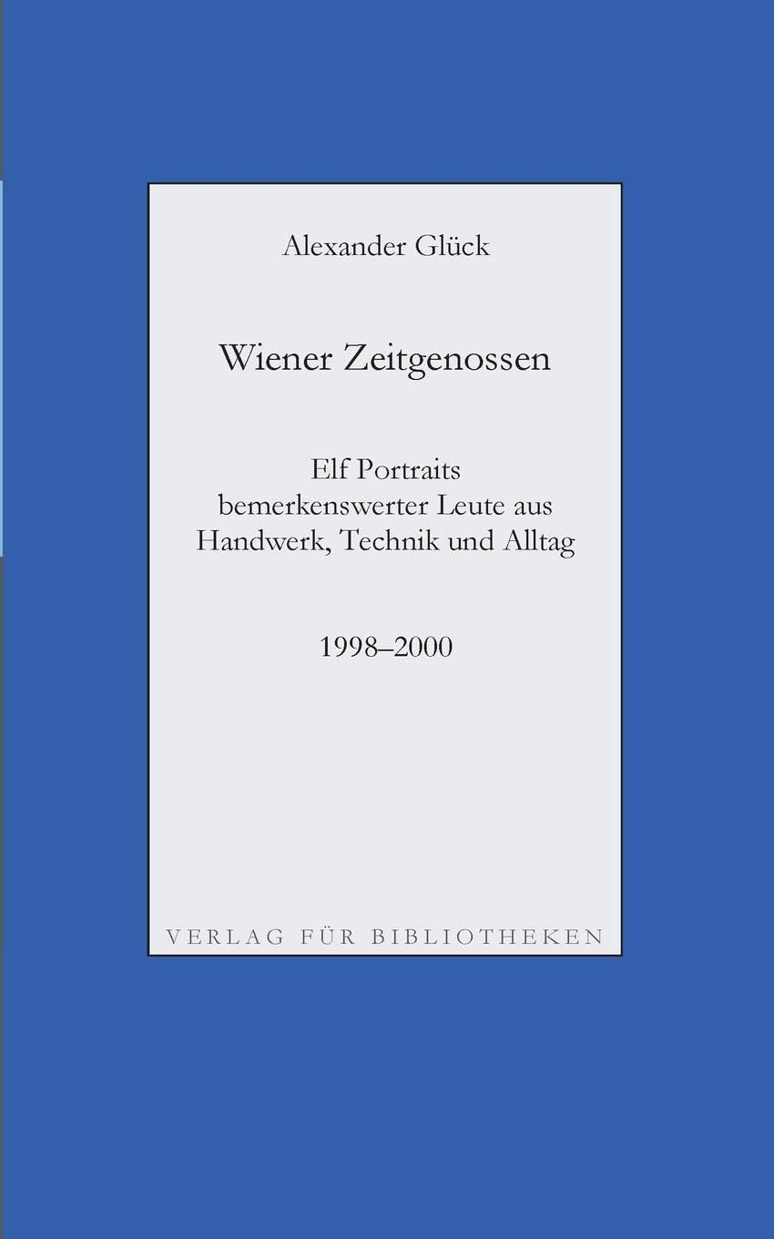 Wiener Zeitgenossen: Wolfgang Kubasta, Matscho / Andreas Steppan, Selfman / Günter Brödl / Gerda Theuermann, Bärennäherin / Richard Witzmann, ... / Herwig Pecoraro / Peter (German Edition)