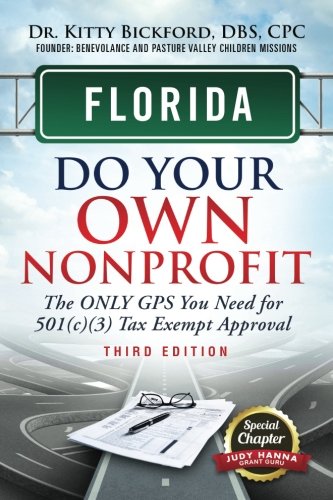 Florida Do Your Own Nonprofit: The ONLY GPS You Need for 501(c)(3) Tax Exempt Approval