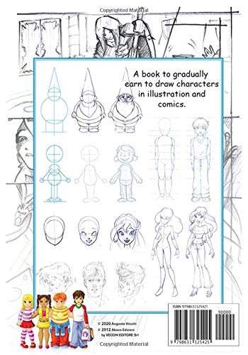 The book to learn how to draw: Learn to draw characters (Arte: Imparare a disegnare e illustrare)