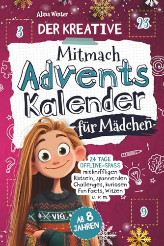 Der kreative Mitmach-Adventskalender für Mädchen | 24 Tage Offline-Spaß mit kniffligen Rätseln, spannenden Challenges, kuriosen Fun Facts, Witzen u. v. m.