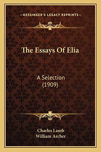 The Essays Of Elia: A Selection (1909)