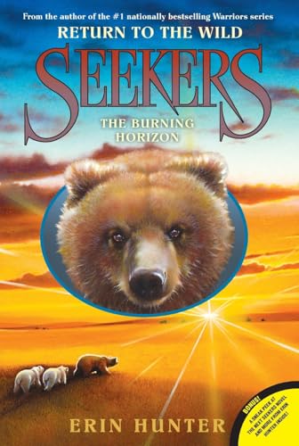 Seekers: Return to the Wild #5: The Burning Horizon: An Epic Animal Adventure About Four Bears and Survival for Kids (Ages 8-12)