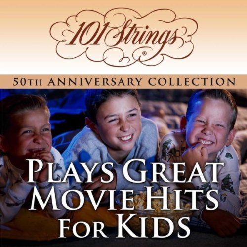 101 Strings Orchestra Plays Great Movie Hits for Kids "50th