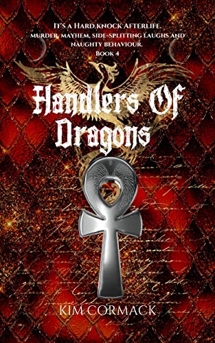 Handlers Of Dragons: Children Of Ankh Universe (Children of Ankh Series Book 4) by [Kim Cormack]