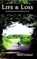 Life and Loss : A Mother's Journey in Search of Her Son's Soul 1782376305 Book Cover