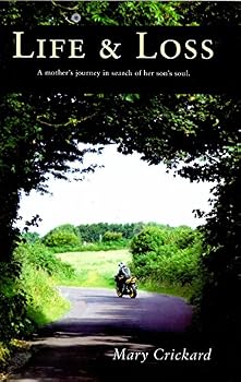 Life and Loss : A Mother's Journey in Search of Her Son's Soul