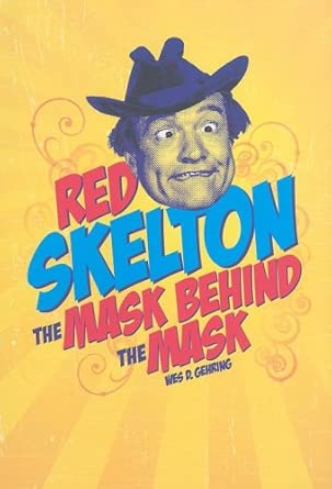 Red Skelton: The Mask Behind the Mask book cover