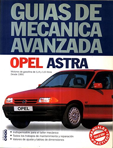 Opel Astra - Guias de Mecanica Avanzada - (Spanish Edition) Opel Astra - Guias de Mecanica Avanzada - (Spanish Edition)