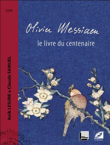 Télécharger Olivier Messiaen, le livre du centenaire PDF