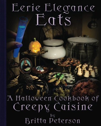Eerie Elegance Eats: A Halloween Cookbook Of Creepy Cuisine #TOP1