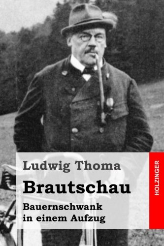Brautschau: Bauernschwank in einem Aufzug Brautschau: Bauernschwank in einem Aufzug