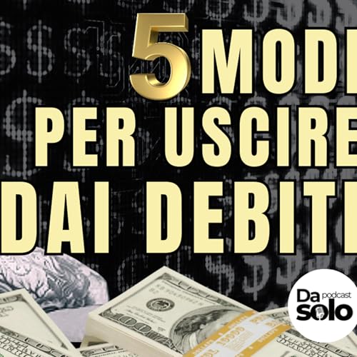 5 mosse per uscire dai debiti (anche se ti sembra impossibile)