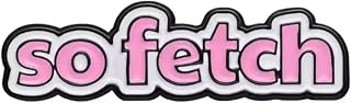 So Fetch Gretchen Wieners Mean Girls Plastics Rumors Gossip Comedy Movie Broadway Musical Theater Show 1.2" Enamel Pin Badge