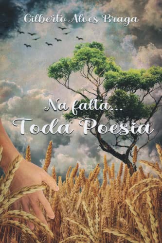 NA FALTA...TODA POESIA (Portuguese Edition)
