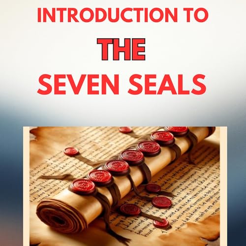 Introduction to The Seven Seals
