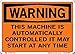 Vestil SI-W-24-A-LB-011 Sign-Warning-24 10.5X7.5 Label/Decal.011, THIS MACHINE IS AUTOMATICALLY CONTROLLED IT MAY START AT ANY TIME