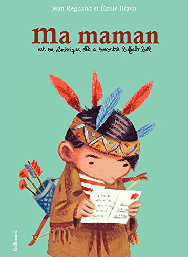 Télécharger Ma Maman est en Amérique, elle a rencontré Buffalo Bill Francais PDF