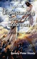 Understanding Song of Solomon: God’s Plan for His Church 1945975652 Book Cover