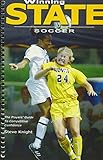 Winning State Soccer: The Player's Guide To Competitive Confidence