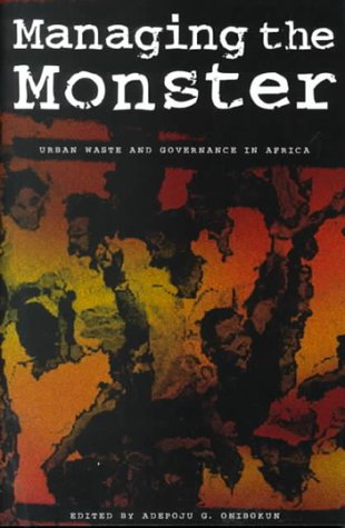 Buy Managing the Monster: Urban Waste and Governance in Africa — BookShops.in