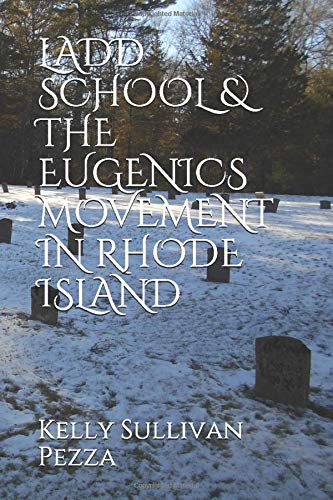 LADD SCHOOL & THE EUGENICS MOVEMENT IN RHODE ISLAND
