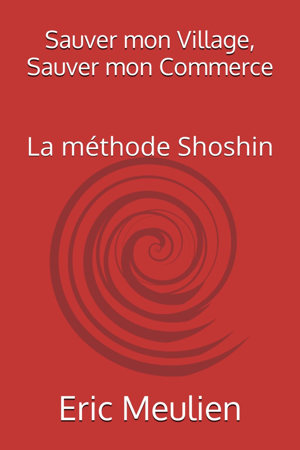 Sauver mon Village, Sauver mon Commerce: La méthode Shoshin