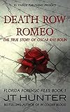 Death Row Romeo The True Story of Oscar Ray Bolin (Florida Forensic Files)