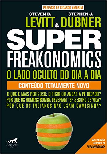 Superfreakonomics: o lado oculto do dia a dia