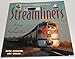 Streamliners: A History of the Railroad Icon (Collector's Library)