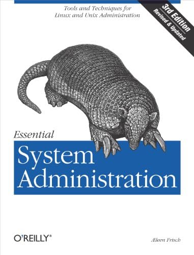 Essential System Administration: Tools and Techniques for Linux and Unix Administration, 3rd Edition