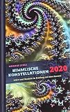 Himmlische Konstellationen 2020 Astrologisches Jahrbuch: Leben und Handeln im Einklang mit dem Kosmos