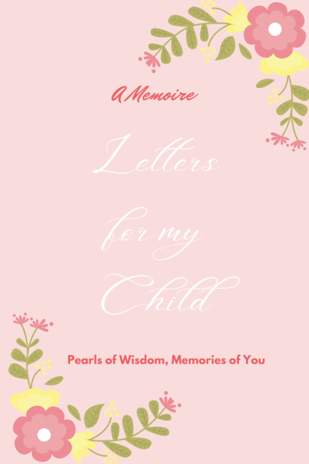 Letter to my daughter Journal: 6" x 9" lined notebook journal with 120 pages