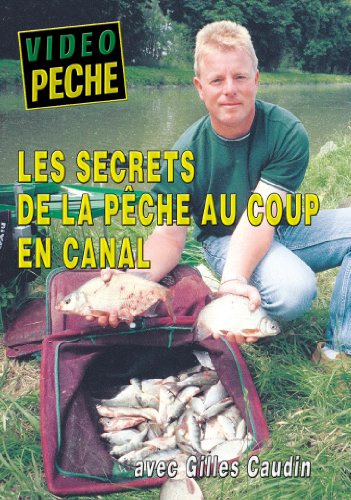 Les Secrets de la pêche au Coup en Canal avec Gilles Caudin