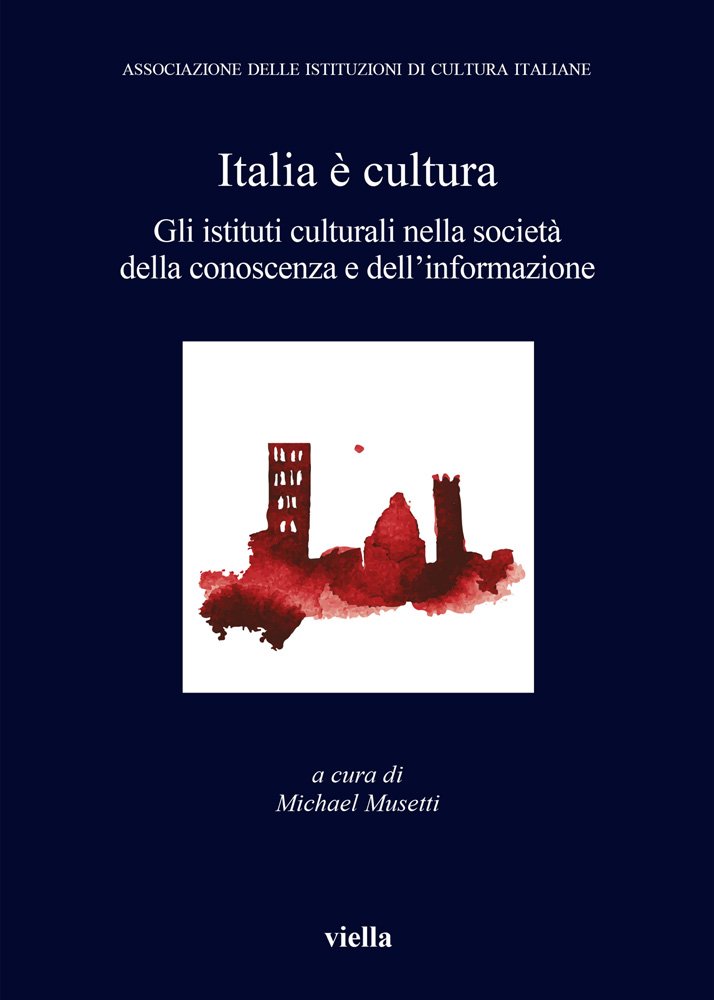 Italia E Cultura 3: Gli Istituti Culturali Nella Societa Della Conoscenza E Dellinformazione (Fuori Collana) (Italian Edition)