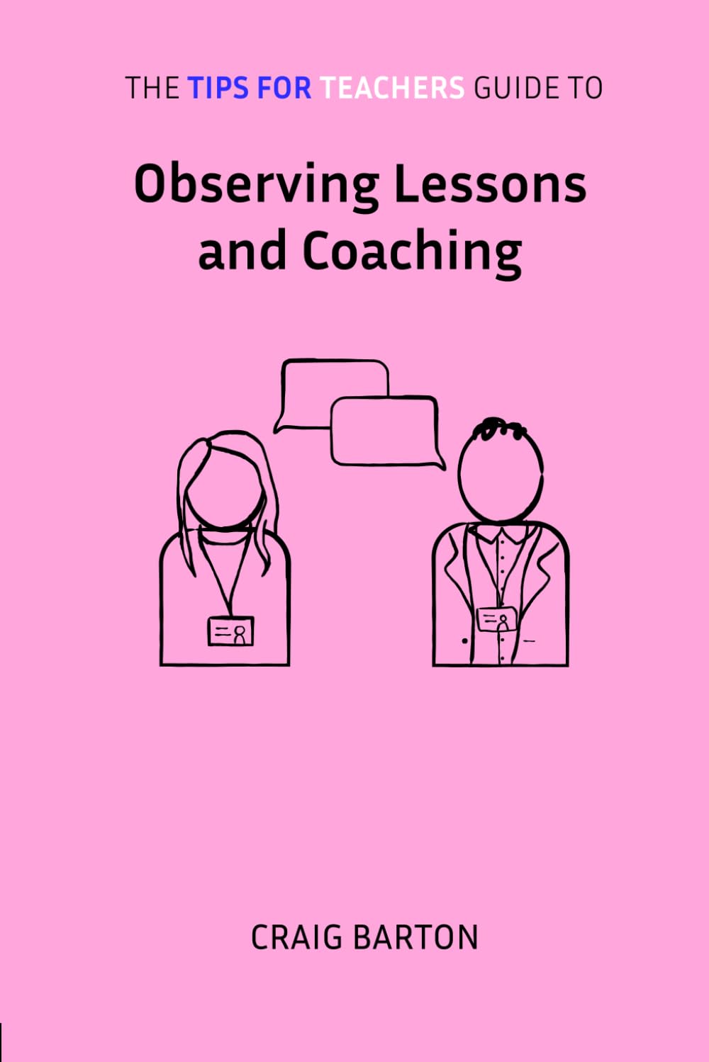 The Tips for Teachers guide to Observing Lessons and Coaching
