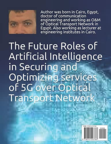 The Future Roles of Artificial Intelligence in Securing and Optimizing services of 5G over Optical T