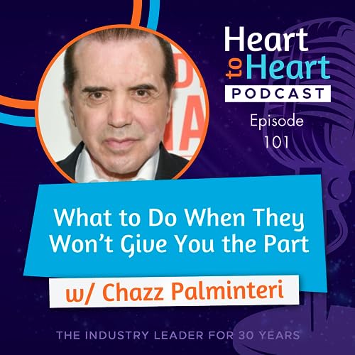 What to Do When They Won't Give You the Part with Chazz Palminteri